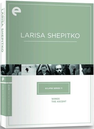 Larisa Shepitko - Wings & The Ascent