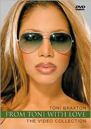 Toni Braxton: From Toni With Love...The Video Collection