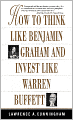 How To Think Like Benjamin Graham and Invest Like Warren Buffett