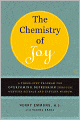 The Chemistry of Joy: A Three-Step Program for Overcoming Depression Through Western Science and Eastern Wisdom