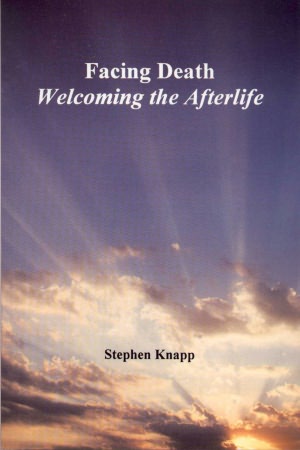 Facing Death: Welcoming the Afterlife