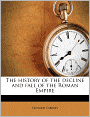 The History Of The Decline And Fall Of The Roman Empire