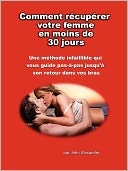 Comment R Cup Rer Votre Femme En Moins De 30 Jours