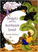Angelo and the Sunbeam Jewel by Dandi Palmer: NOOK Book Cover