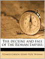 The Decline And Fall Of The Roman Empire;