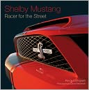 Shelby Mustang: Racer for the Street