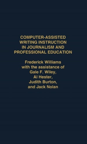 Computer Assisted Writing Instruction In Journalism And Professional Education