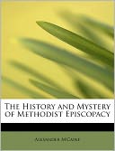The History And Mystery Of Methodist Episcopacy