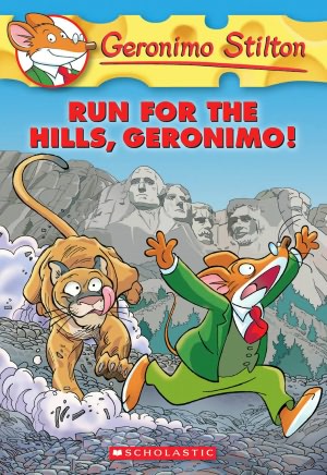 Run for the Hills, Geronimo! (Geronimo Stilton Series #47)
