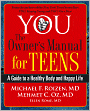 YOU: The Owner's Manual for Teens: A Guide to a Healthy Body and Happy Life