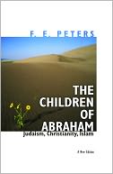 The Children of Abraham: Judaism, Christianity, Islam: A New Edition