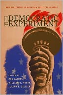 The Democratic Experiment: New Directions in American Political History