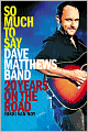 So Much to Say: Dave Matthews Band--20 Years on the Road