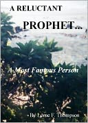 A RELUCTANT PROPHET.. A Most Famous Person!