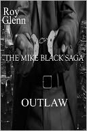 The Mike Black Saga; Outlaw