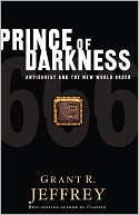 Prince of Darkness: Antichrist and the New World Order