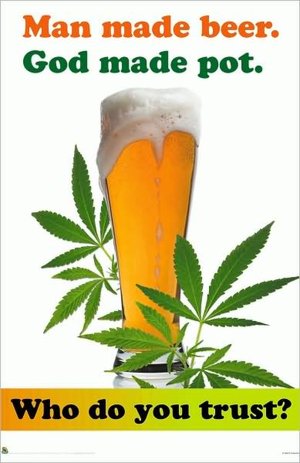 Man Made Beer, God Made Pot - Poster