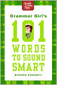 Grammar Girl's 101 Words to Sound Smart