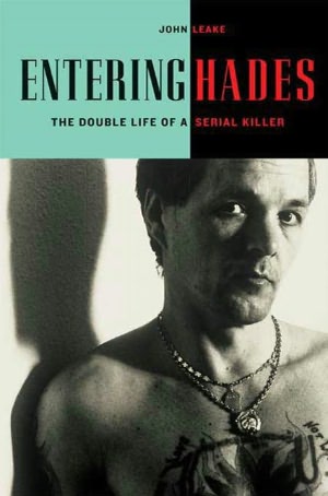 Entering Hades: The Double Life of a Serial Killer