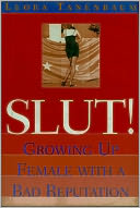 Slut: Growing Up Female with a Bad Reputation