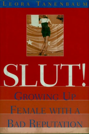 Slut: Growing Up Female with a Bad Reputation