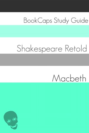 Macbeth In Plain and Simple English (A Modern Translation and the Original Version)