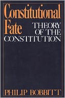 Constitutional Fate: Theory of the Constitution