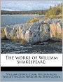 The works of William Shakespeare;