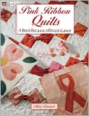 Pink Ribbon Quilts Print On Demand Edition