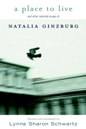 A Place to Live and Other Selected Essays of Natalia Ginzburg