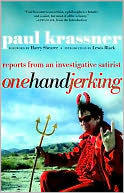 One Hand Jerking: Reports From an Investigative Satirist