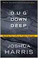 Dug Down Deep: Unearthing What I Believe and Why It Matters