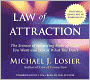 Law of Attraction: The Science of Attracting More of What You Want and Less of What You Don't