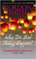 Why Do Bad Things Happen?: Learning That There Is Nothing to Fear but Fear Itself
