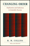 Changing Order: Replication and Induction in Scientific Practice