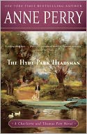 The Hyde Park Headsman (Thomas and Charlotte Pitt Series #14)