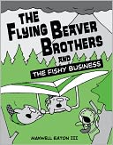 The Flying Beaver Brothers and the Fishy Business