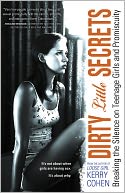Dirty Little Secrets: Breaking the Silence on Teenage Girls and Promiscuity