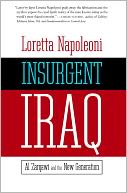 Insurgent Iraq: Al-Zarqawi and Al-Qaeda's New Generation
