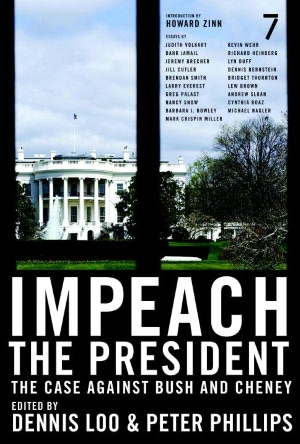 Impeach the President: The Case Against Bush and Cheney