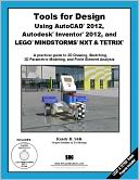 Tools for Design Using AutoCAD 2012, Autodesk Inventor 2012 and LEGO MINDSTORMS NXT and TETRIX