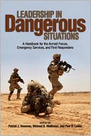 Leading In Dangerous Situations: A Handbook for First Respnders and the Armed Forces