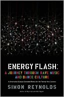 Energy Flash: A Journey Through Rave Music and Dance Culture