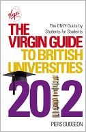 The Virgin Guide to British Universities 2012: The Only Guide by Students for Students