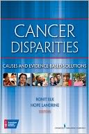 Cancer Disparities: Causes and Evidence-Based Solutions