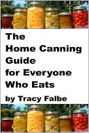 The Home Canning Guide for Everyone Who Eats