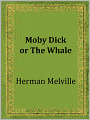 Moby Dick (or The Whale)