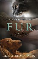 Coated With Fur by Kristen Nelson, D.V.M.: NOOK Book Cover