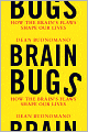 Brain Bugs: How the Brain's Flaws Shape Our Lives