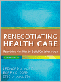Renegotiating Health Care: Resolving Conflict to Build Collaboration